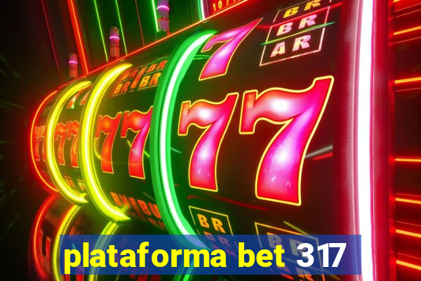 plataforma bet 317